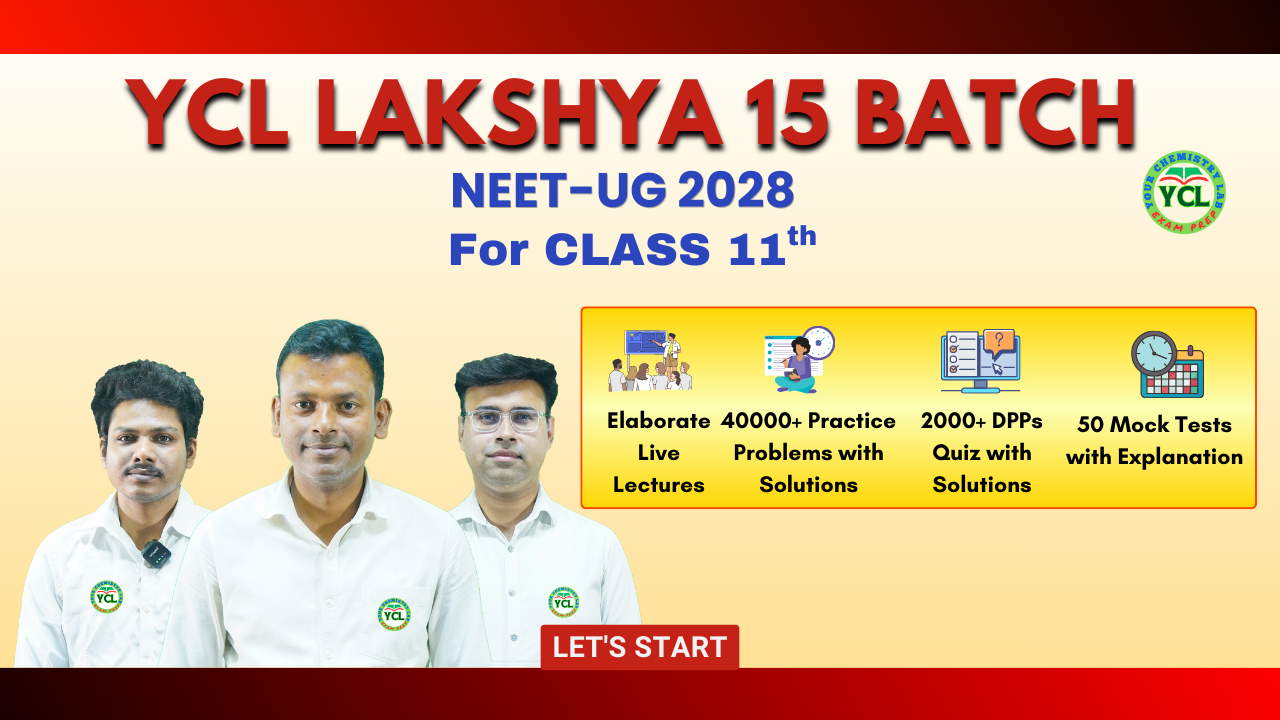 YCL LAKSHYA 15 BATCH NEET 2028 CLASS 11