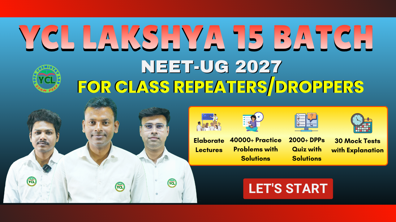 YCL LAKSHYA 15 DROPPER BATCH NEET 2027